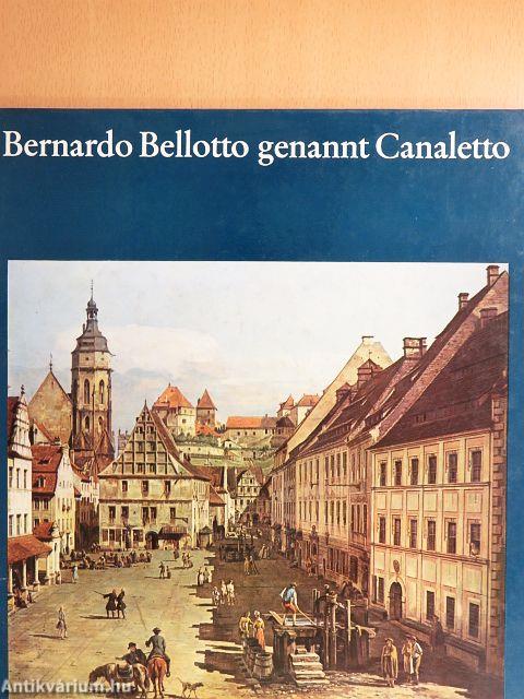 Bernardo Bellotto genannt Canaletto