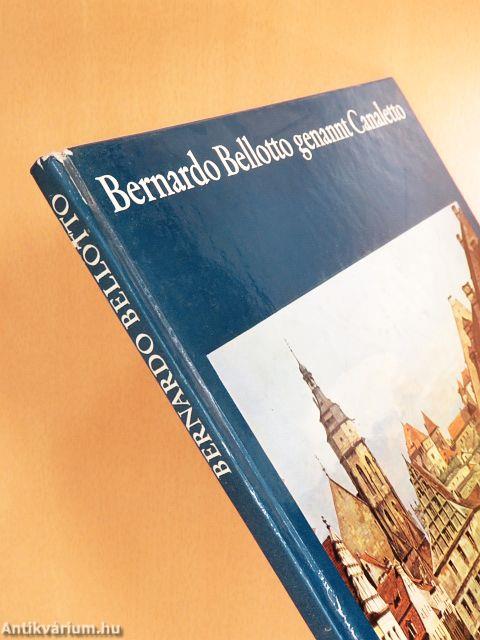 Bernardo Bellotto genannt Canaletto