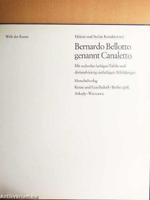 Bernardo Bellotto genannt Canaletto