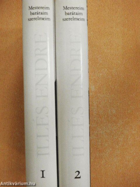 Mestereim, barátaim, szerelmeim 1-2.