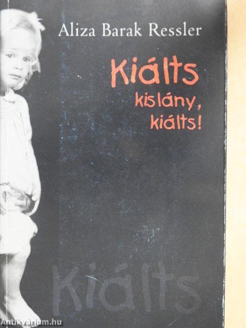 Kiálts kislány, kiálts!