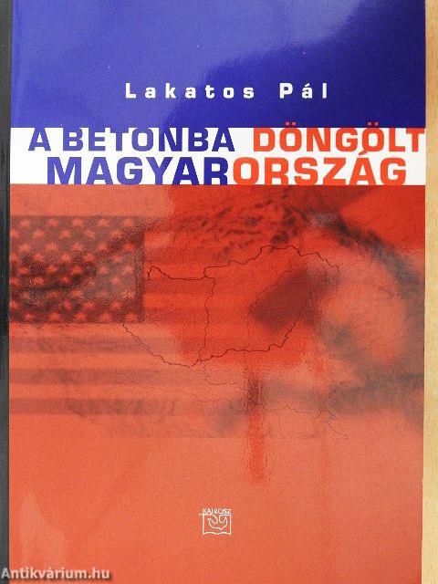 A betonba döngölt Magyarország