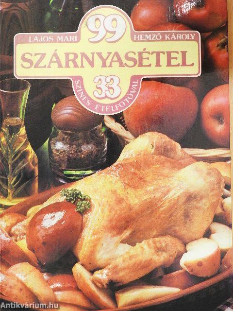 99 szárnyasétel 33 színes ételfotóval