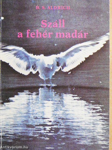 Száll a fehér madár