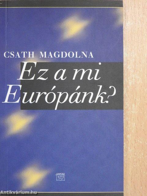 Ez a mi Európánk?