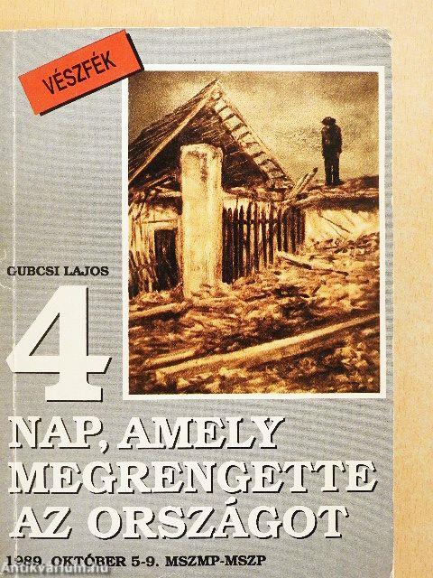 4 nap, amely megrengette az országot