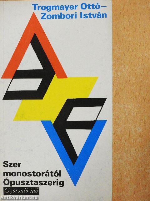 Szer monostorától Ópusztaszerig