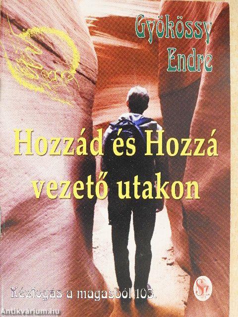 Hozzád és Hozzá vezető utakon