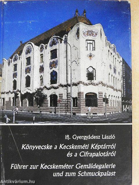 Könyvecske a Kecskeméti Képtárról és a Cifrapalotáról