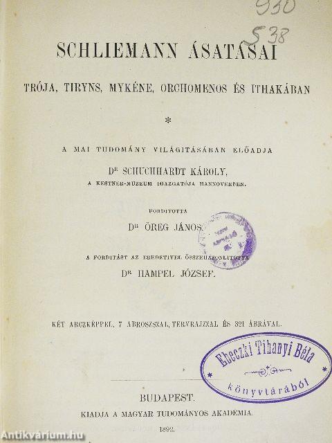 Schliemann ásatásai Trója, Tiryns, Mykéne, Orchomenos és Ithakában