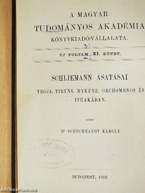 Schliemann ásatásai Trója, Tiryns, Mykéne, Orchomenos és Ithakában