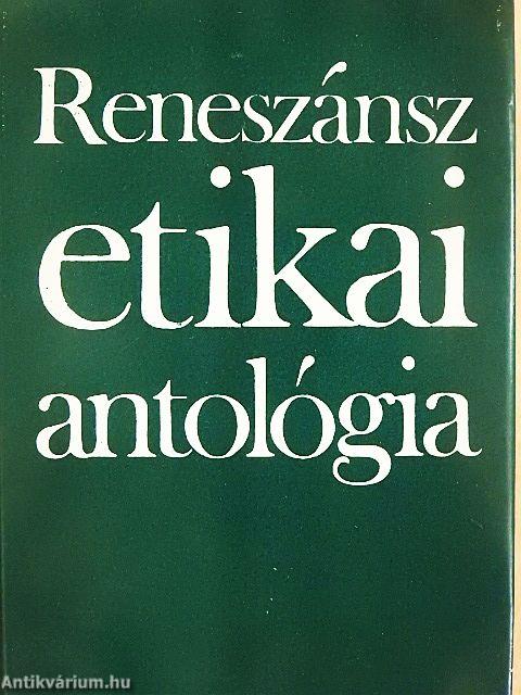 Reneszánsz etikai antológia