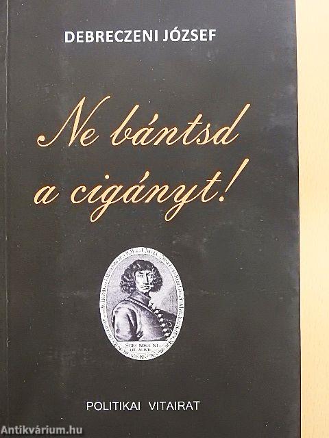 Ne bántsd a cigányt!