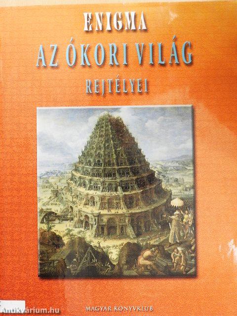 Enigma - Az ókori világ rejtélyei