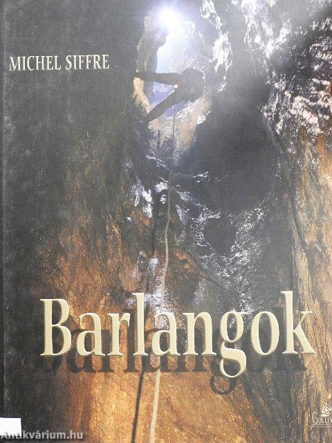 Barlangok