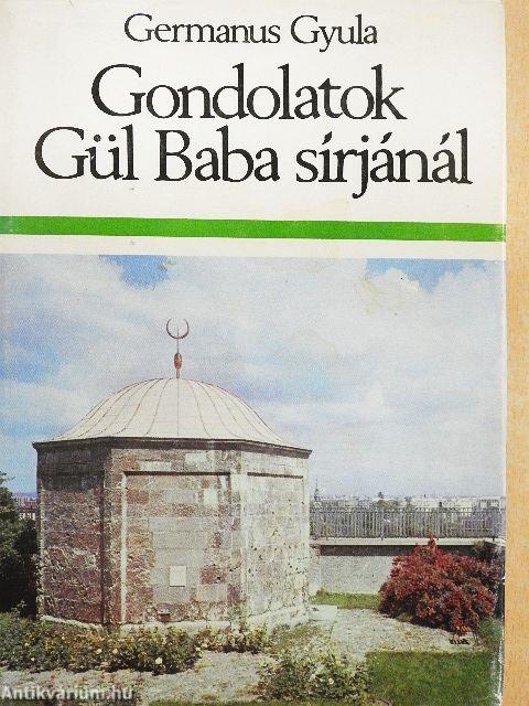 Gondolatok Gül Baba sírjánál