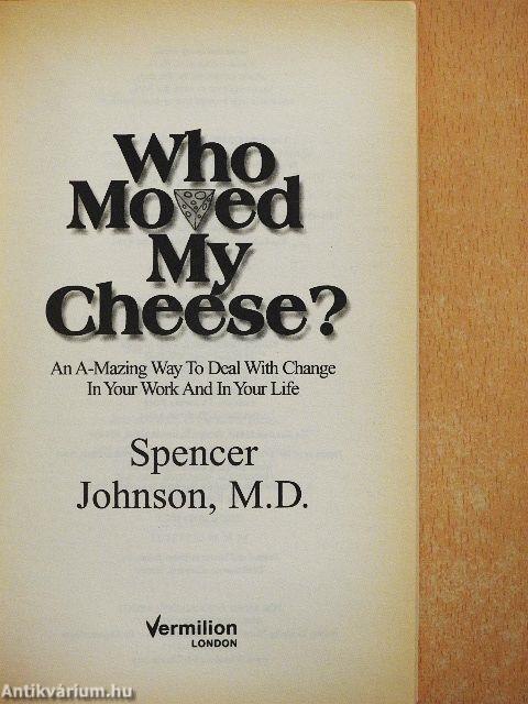 Who Moved my Cheese?