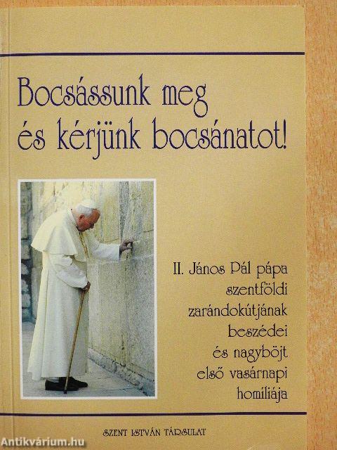 Bocsássunk meg és kérjünk bocsánatot!