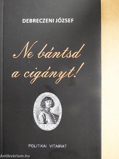 Ne bántsd a cigányt!