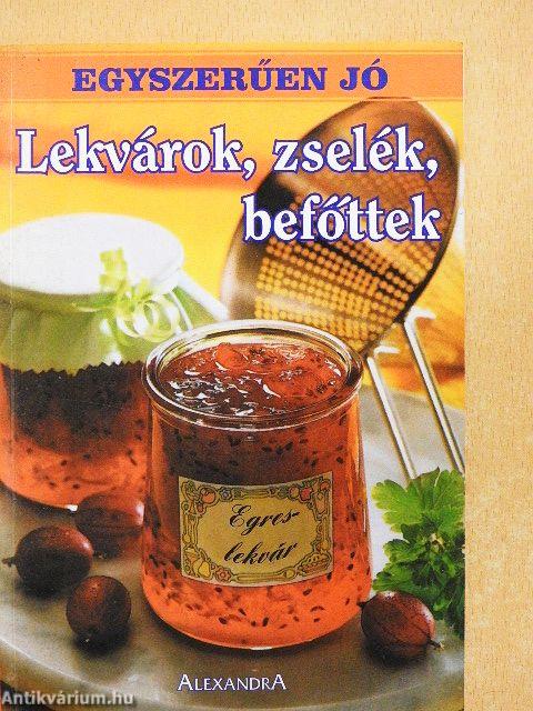Lekvárok, zselék, befőttek