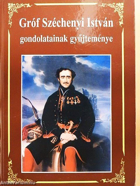 Gróf Széchenyi István gondolatainak gyűjteménye