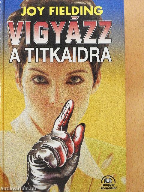 Vigyázz a titkaidra