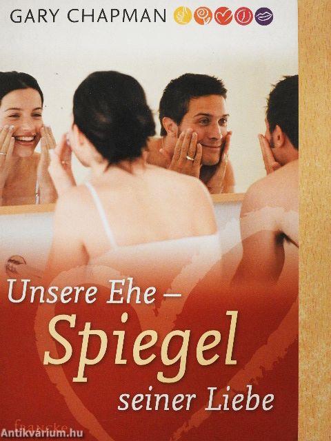 Unsere Ehe - Spiegel seiner Liebe