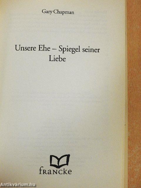 Unsere Ehe - Spiegel seiner Liebe