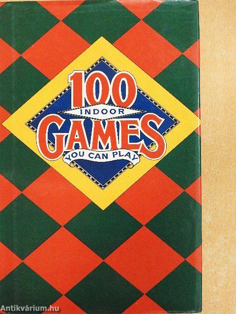One Hundred Indoor Games You Can Play