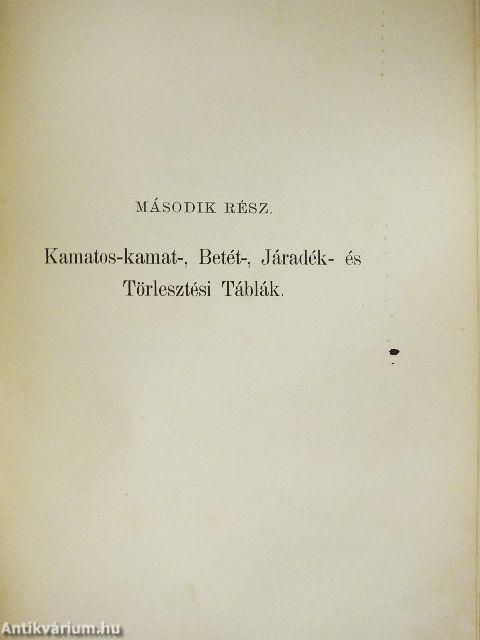 Tiz tizedesjegyre számitott kamatos-kamat-, betét-, járadék- és törlesztési táblák I-II.