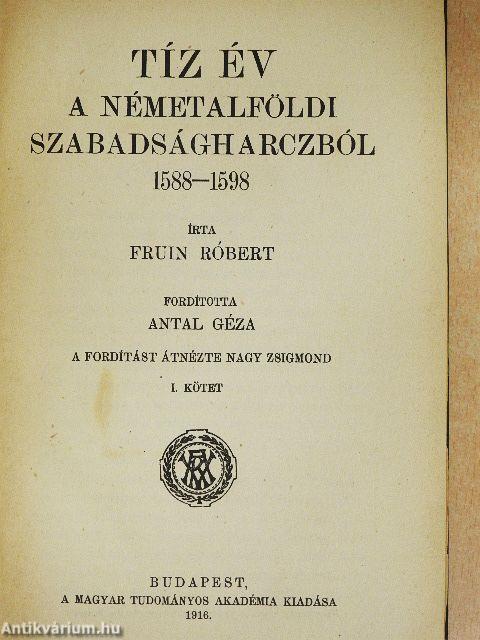 Tíz év a németalföldi szabadságharczból I. (töredék)