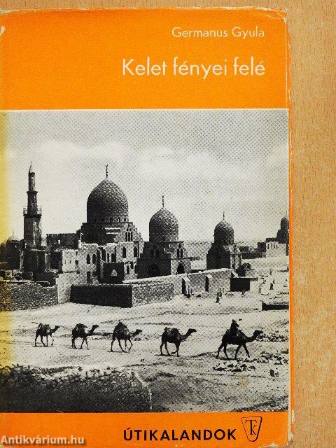 Kelet fényei felé