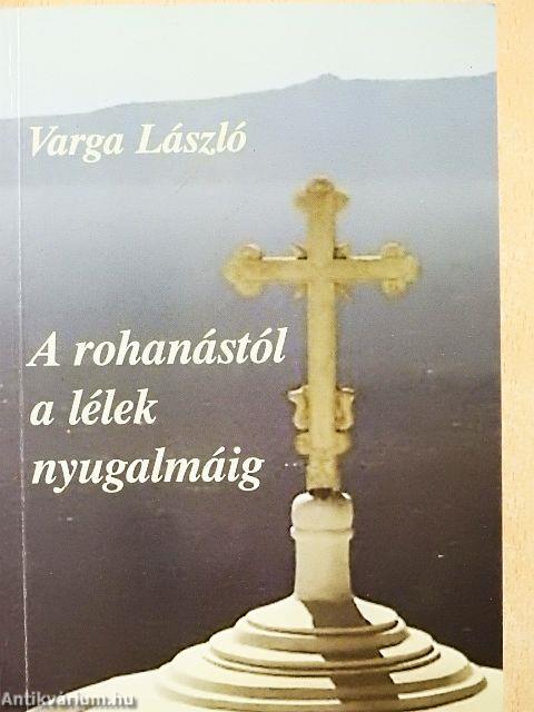 A rohanástól a lélek nyugalmáig