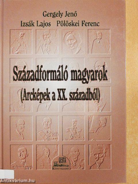 Századformáló magyarok