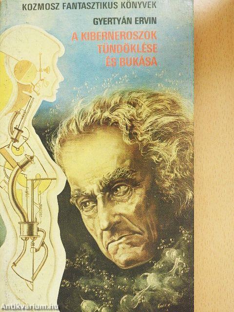 A kiberneroszok tündöklése és bukása