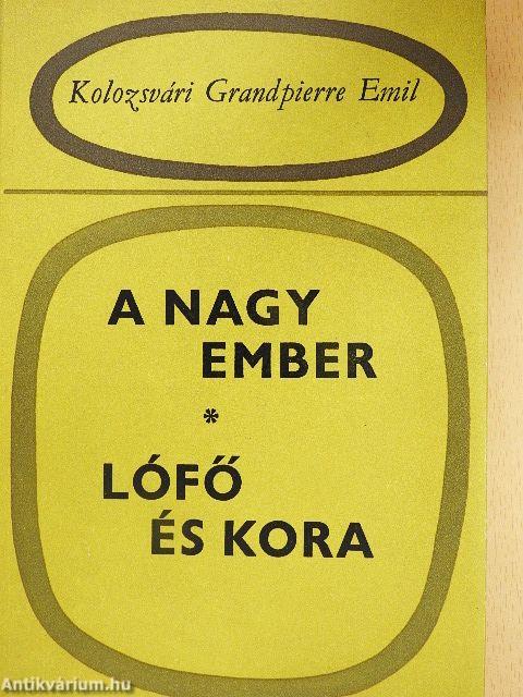 A nagy ember/Lófő és kora