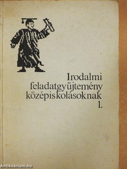 Irodalmi feladatgyűjtemény középiskolásoknak I. 
