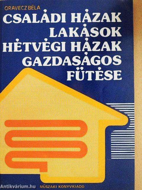 Családi házak, lakások, hétvégi házak gazdaságos fűtése
