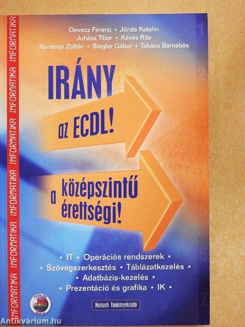 Irány az ECDL!/a középszintű érettségi!