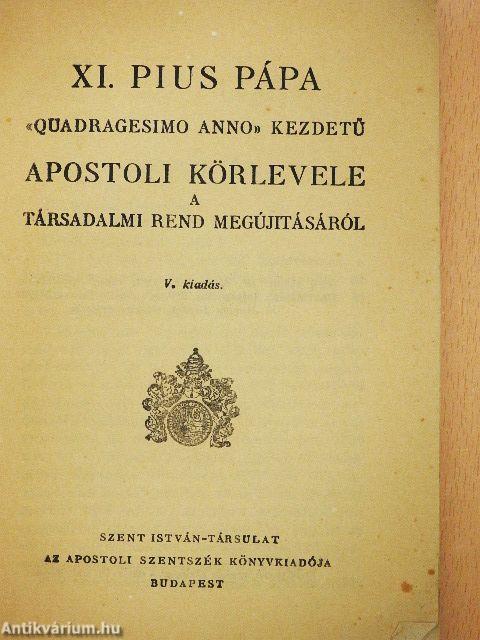 XI. Pius pápa «quadragesimo anno» kezdetű apostoli körlevele a társadalmi rend megújításáról