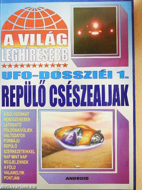 A világ leghíresebb UFO-dossziéi 1.