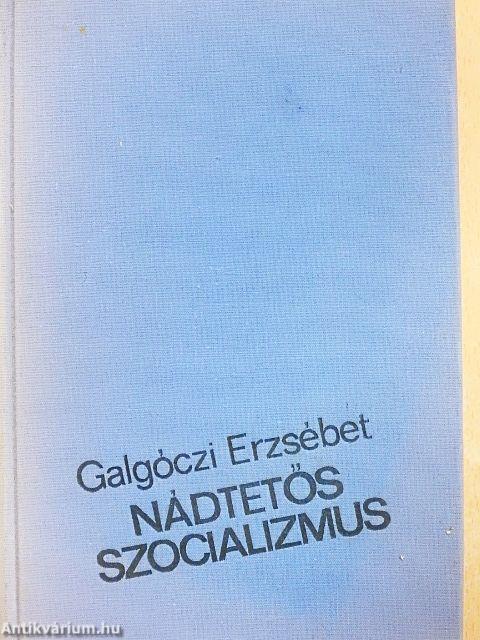 Nádtetős szocializmus