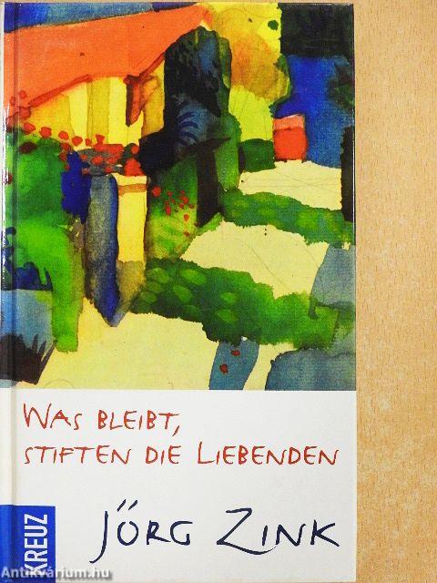 Was bleibt, stiften die Liebenden
