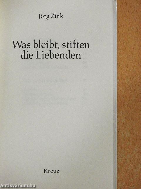 Was bleibt, stiften die Liebenden