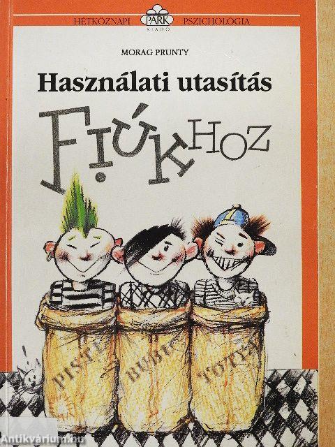 Használati utasítás fiúkhoz