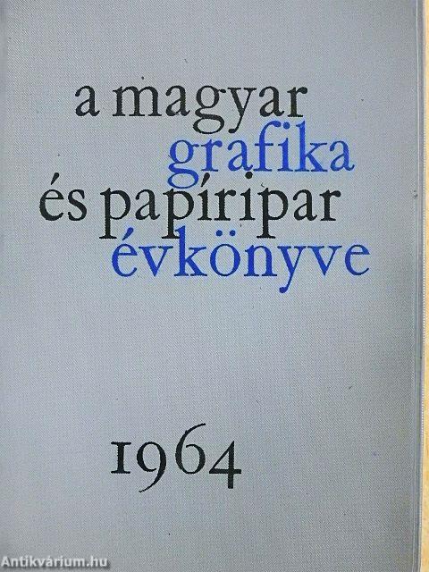 A Magyar Grafika és Papíripar Évkönyve 1964