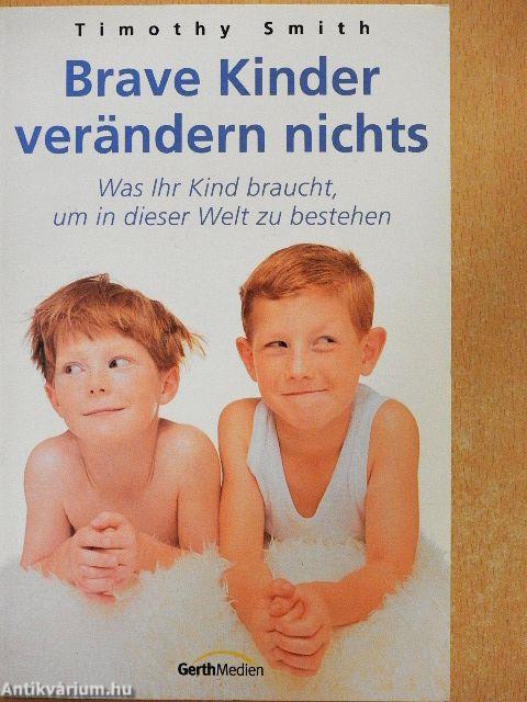 Brave Kinder verändern nichts