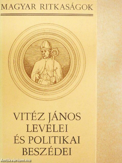 Vitéz János levelei és politikai beszédei