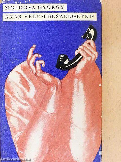 Akar velem beszélgetni?