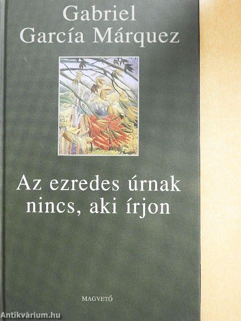 Az ezredes úrnak nincs, aki írjon